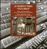 Le rubinetterie «Signorini». Storia, memoria, immagini. Dal vecchio impianto alla nuova fabbrica. Ediz. italiana e inglese libro