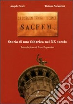 Sacfem. Storia di una fabbrica nel XX secolo libro