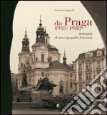 Da Praga 1983-1988. Immagini di una topografia letteraria. Ediz. illustrata libro