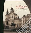 Da Praga 1983-1988. Immagini di una topografia letteraria. Ediz. illustrata libro