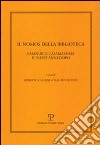 Il nomos della biblioteca. Emanuele Casamassima e trent'anni dopo. Atti del Convegno (Siena, 2-3 marzo 2001) libro