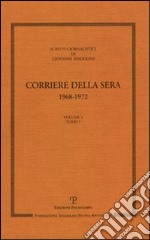 Scritti giornalistici. Vol. 5: Corriere della Sera 1968-1972 libro