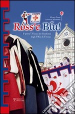 Ross'e blu! I primi 35 anni dei bandierai degli Uffizi di Firenze libro