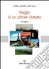 Viaggio di un pittore distratto libro