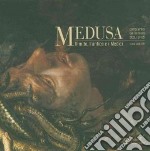 Medusa. Il mito, l'antico e i Medici. Ediz. illustrata