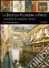 La Biblioteca Riccardiana di Firenze. L'ambiente, le collezioni, i servizi libro