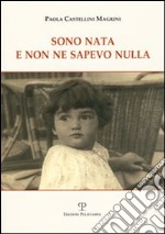 Sono nata e non ne sapevo nulla