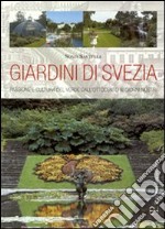 Giardini di Svezia. Passione e cultura del verde dall'Ottocento ai giorni nostri