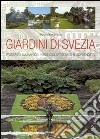 Giardini di Svezia. Passione e cultura del verde dall'Ottocento ai giorni nostri libro di Santella Sonia