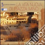 La vita nuova di Piazza Mino libro