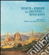 Vedute di Firenze tra il Seicento e il Novecento. Dalla collezione dell'Ente Cassa di Risparmio di Firenze. Ediz. illustrata libro