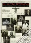 Gli ultimi testimoni. Storie e ricordi degli internati militari nei lager nazisti libro