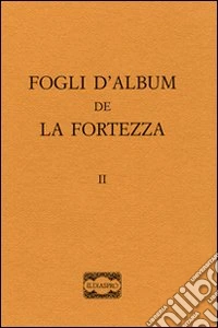 Fogli d'album de «La fortezza». Vol. 2