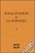 Fogli d'album de «La fortezza». Vol. 2 libro