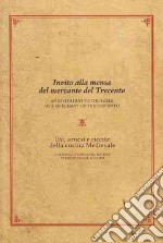 Invito alla mensa del mercante del Trecento. Usi, arnesi e ricette della cucina medievale libro