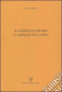 La certezza di Dio. Le ragioni per dover credere