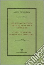 Ad Alfonsum regem epistola de duobus Tarquiniis-Confutationes in Benedictum Morandum libro