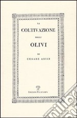 La coltivazione degli olivi (rist. anast. Brescia, 1808) libro