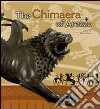 The chimera of Arezzo. Ediz. multilingue libro