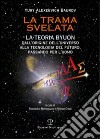 La trama svelata. La teoria Byuon. Dall'origine dell'universo alla tecnologia del futuro, passando per l'uomo libro