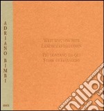 Weit weg von hier-Più lontano da qui. Landschaftsstudien-Studi di paesaggio. Ediz. bilingue libro