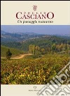 Poggio Casciano. Un paesaggio restaurato. Scienza della terra e vitivinicoltura di un territorio fiorentino libro