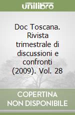 Doc Toscana. Rivista trimestrale di discussioni e confronti (2009). Vol. 28 libro
