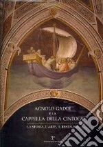 Agnolo Gaddi e la Cappella della Cintola. La storia, l'arte, il restauro libro