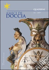 Amici di Doccia. Quaderni. Vol. 3