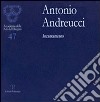 Antonio Andreucci. Incantamento. Ediz. illustrata libro