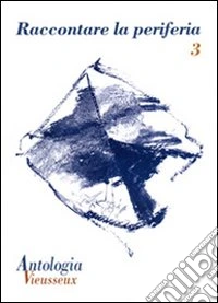 Antologia Vieusseux (2009). Vol. 44: Raccontare la periferia