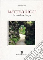 Matteo Ricci. La strada dei sogni libro