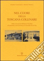 Nel cuore della Toscana collinare libro