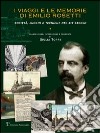 I viaggi e le memorie di Emilio Rosetti. Società, luoghi e tecniche del XIX secolo. 1839-1873 libro di Torri Giulia