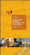 Oltre le mura di Firenze. Da contado a città metropolitana. Territorio, storia e viaggi libro