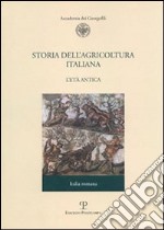 Storia dell'agricoltura italiana. Vol. 1/2: L'età antica. Italia romana libro