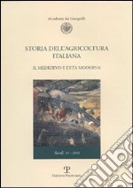 Storia dell'agricoltura italiana. Vol. 2: Il Medioevo e l'età moderna. Secoli VI-XVIII libro