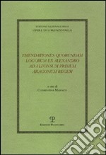 Emendationes quorundam locorum ex Alexandro ad Alfonsum primum aragonum regem libro