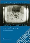 Video d'artista. La video-arte dalle origini a oggi libro di Gensini V. (cur.)