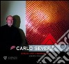 Carlo Severa. Spazio: idea e sensazione. Catalogo della mostra (Firenze, 4-30 maggio 2010). Ediz. illustrata libro