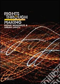 Rights through making. Bionic wearables & urban lights