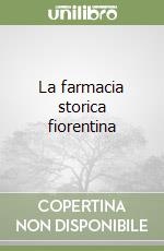 La farmacia storica fiorentina libro