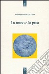 La Mano e la prua libro di Scerrotta Samà Innocenza