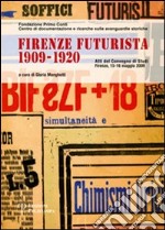 Firenze futurista 1909-1920. Atti del Convegno di studi (Firenze, Palazzo dei Medici, 15-16 maggio 2008) libro