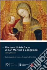 Il museo di arte sacra di San Martino a Gangalandi. Guida alla visita del museo e alla scoperta del territorio libro