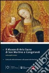 Il museo di arte sacra di San Martino a Gangalandi. Guida alla visita del museo e alla scoperta del territorio libro di Zaccheddu M. P. (cur.)