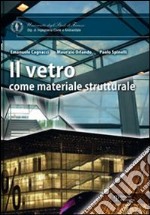 Il vetro come materiale strutturale libro