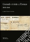 Giornali e riviste a Firenze (1943-1946). Catalogo della mostra (Firenze, 16 novembre-31 dicembre 2010) libro