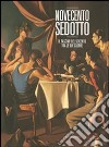 Novecento sedotto. Il fascino del Seicento tra le due guerre. Ediz. illustrata libro