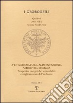 A³E=Agricoltura, alimentazione, ambiente, energia. Prospettive energetiche, sostenibilità e miglioramento dell'ambiente (Firenze, 25 marzo 2009) libro